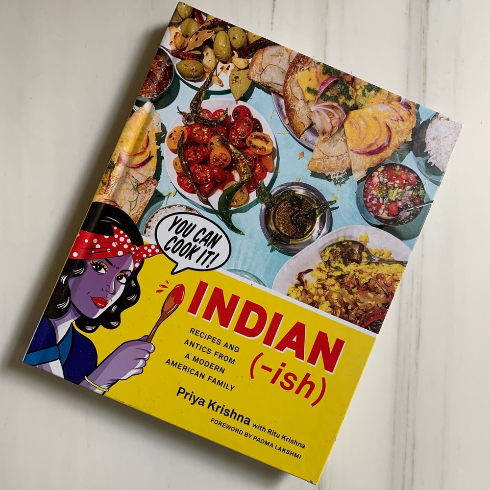 Indian-Ish by Priya Krishna | Modern Indian Cookbook